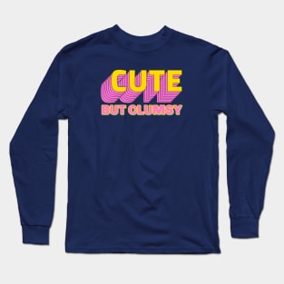 Cute But Clumsy Long Sleeve T-Shirt